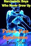 Peter Pan Syndrome : Narcissistic Boys Who Never Grow Up
