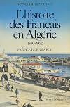 L'histoire des Français en Algérie, 1830-1962 (French Edition)