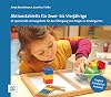 Aktionstabletts für Zwei- bis Vierjährige: 33 spannende Lernangebote für den Übergang von Krippe zu Kindergarten (German Edition)