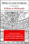 Opera Classics Library : Opera study guide and libretto : Debussy : Pelléas et Mélisande