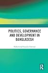 Politics, Governance and Development in Bangladesh