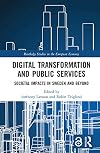 Digital Transformation and Public Services: Societal Impacts in Sweden and Beyond (Routledge Studies in the European Economy)