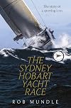 Sydney Hobart Yacht Race: The story of a sporting icon