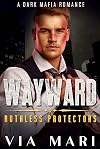 Wayward (Billionaire Bodyguards Book 1)