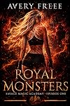 Royal Monsters (Savage Magic Academy, #1)