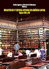 Bibliotecas y cultura letrada en América Latina: Siglos XIX y XX (Spanish Edition)