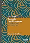 Existential Health Psychology The Blind-spot in Healthcare