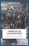 Crónicas de la Araucanía. Relatos, memorias y viajes