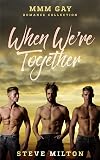 When We're Together: MMM Gay Romance Collection