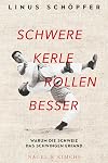 Schwere Kerle rollen besser : Warum die Schweiz das Schwingen erfand