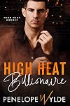 High Heat Billionaire: A Steamy Second Chance Billionaire Romance (High Heat Heroes Book 8)
