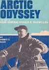 Arctic odyssey; the life of Rear Admiral Donald B. MacMillan