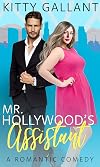 Mr. Hollywood's Assistant : (A Curvy Romantic Comedy) (Hollywood Curves Book 1)