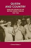 Queen and country: Same–sex desire in the British Armed Forces, 1939–45 (Gender in History)