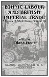 Ethnic Labour and British Imperial Trade: A History of Ethnic Seafarers in the UK (Immigrants & Minorities)
