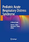 Pediatric Acute Respiratory Distress Syndrome: A Clinical Guide