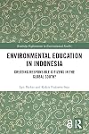 Environmental Education in Indonesia: Creating Responsible Citizens in the Global South? (Routledge Explorations in Environmental Studies)