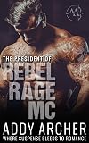 The President (Rebel Rage MC, #1)