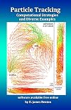 Particle Tracking: Computational Strategies and Diverse Examples