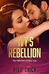 Ivy's Rebellion (Valladares Family Saga Book 3)