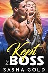 Kept by the Boss: A Bossy/Protective InstaLove Romance