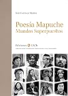 Poesía Mapuche ; Mudos Superpuestos
