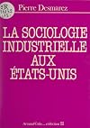 La sociologie industrielle aux Etats-Unis