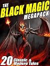 The Black Magic MEGAPACK®: 20 Tales of Darkest Magic