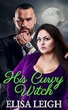 His Curvy Witch: A BBW Paranormal Romance