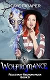 Wolfromance (Reluctant Necromancer #3)