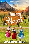 Heimat-Heidi 21 – Heimatroman: Ein weiblicher Hallodri