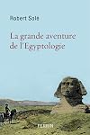 La grande aventure de l'Egyptologie (French Edition)