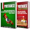 Learn Portuguese: A Simple Guide to Learning Portuguese for Beginners, Including Grammar, Short Stories and Popular Phrases