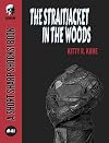 The Straitjacket in the Woods