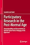 Participatory Research in the Post-Normal Age Unsustainability and Uncertainties to Rethink Paulo Freire's Pedagogy of the Oppressed