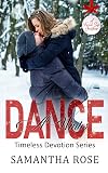 A Winter Dance: Timeless Devotion Series book 3 (A Forever Safe Christmas 6)