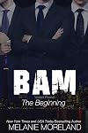 BAM: The Beginning (Vested Interest, #0.5)