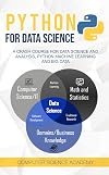 Python for Data Science: A Crash Course for Data Science and Analysis, Python Machine Learning and Big Data
