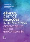 Gênero, direito e relações internacionais: debates de um campo em construção (Portuguese Edition)