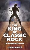 The King of Classic Rock: A Romantic Comedy