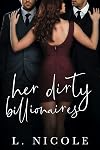 Her Dirty Billionaires (Bad Boy Billionaires Book 3)