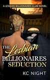 The Lesbian Billionaires Seduction