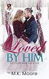 Loved By Him (Tattooed Brides Book 5)