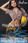 Flipping For Love: Dare to Love Book 6