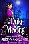 The Duke of the Moors: A Historical Regency Romance (The Wharton Series)