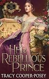 Her Rebellious Prince (Scandalous Family-The Victorians Book 2)