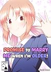 Promise to Marry Me When I'm Older!