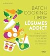 Batch cooking libre - Légumes addict