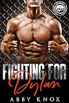 Fighting for Dylan (Worth the Fight, #4)