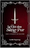 La Cité des Sang-Pur T1: D'Ombre et de Poussière (Duologie finie) (French Edition)